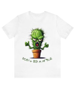 Don't Be a Prick Tshirt