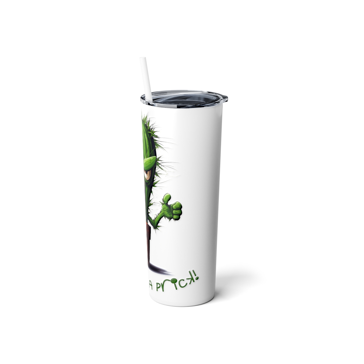 Don't be a Prick!, 20oz skinny steel Tumbler - Image 3